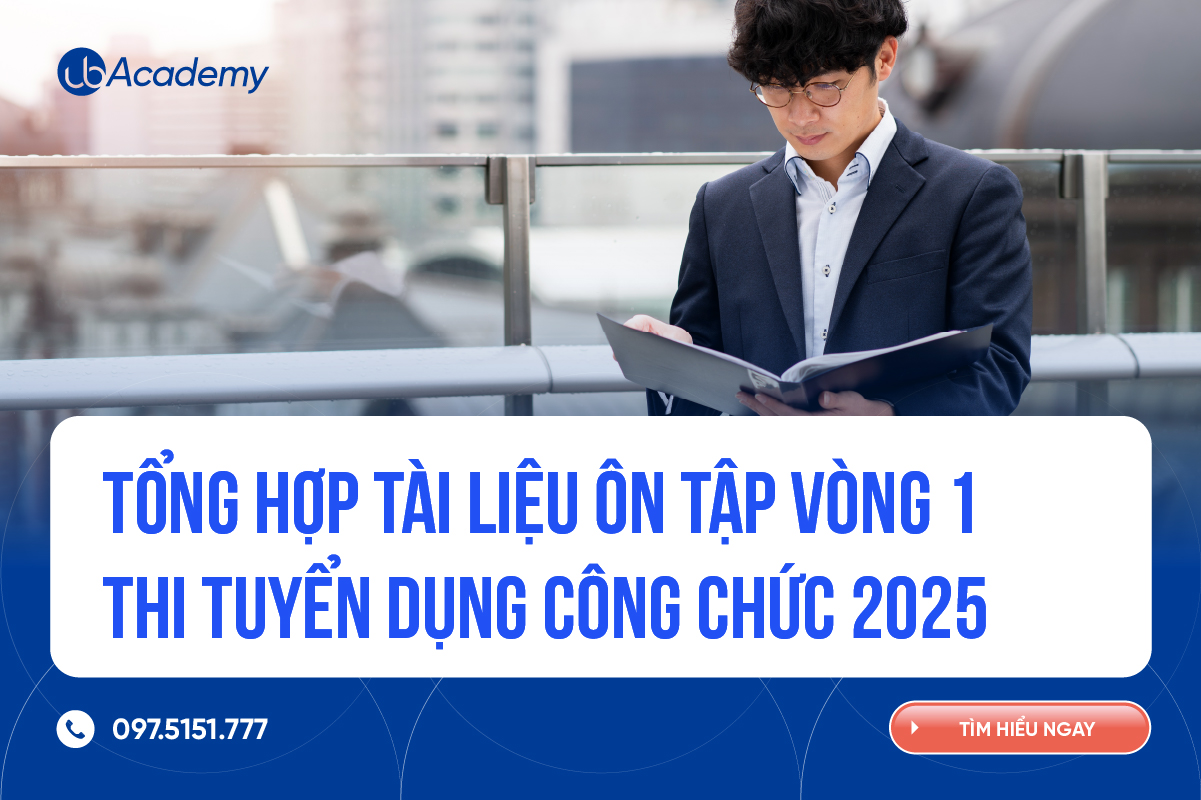 TỔNG HỢP KIẾN THỨC ÔN TẬP VÒNG 1 KỲ THI TUYỂN DỤNG CÔNG CHỨC 2025
