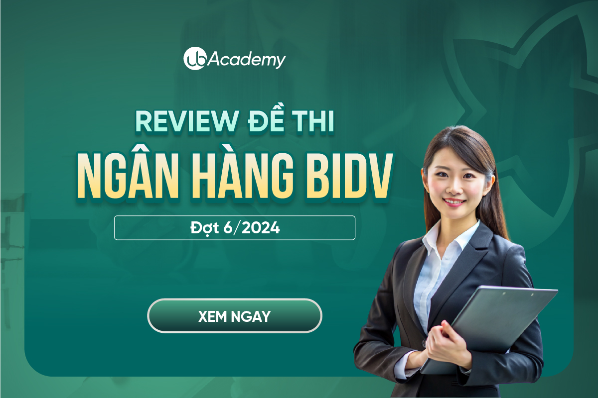 Review đề thi Ngân hàng BIDV đợt VI/2024