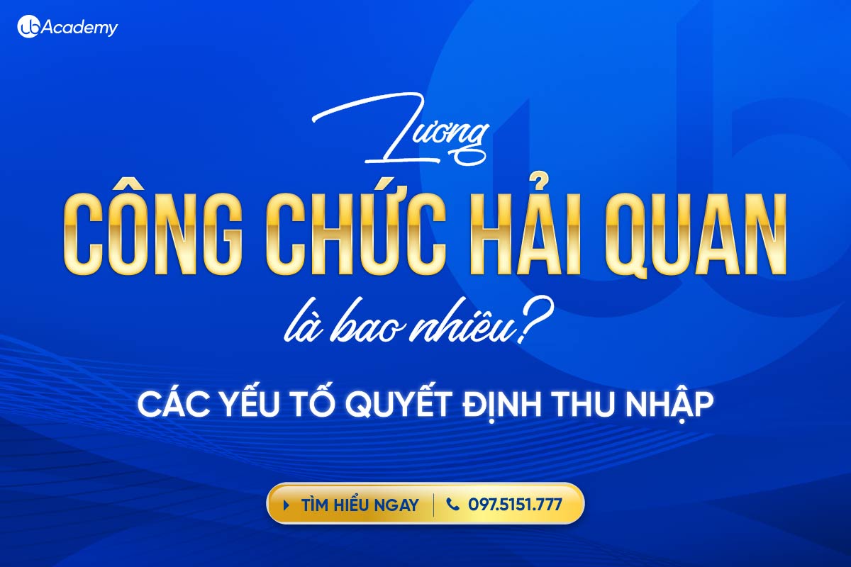 Lương Công chức Hải quan bao nhiêu? Các yếu tố quyết định thu nhập
