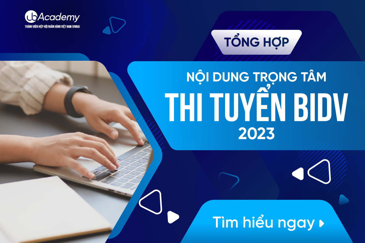 Tổng hợp nội dung trọng tâm thi tuyển BIDV 2023