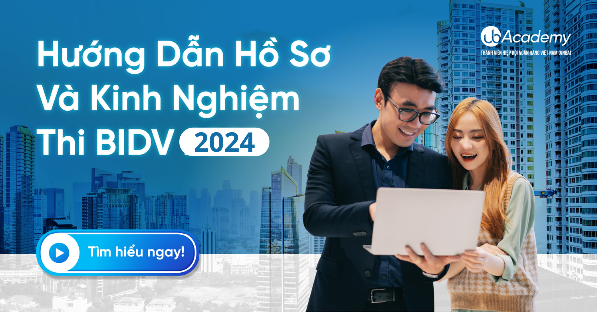 Hướng Dẫn Hồ Sơ Và Kinh Nghiệm Thi BIDV 2024