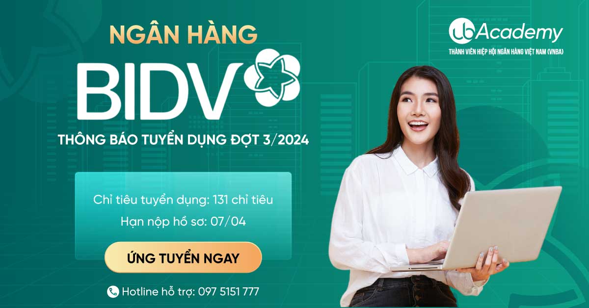 BIDV thông báo tuyển dụng đợt 3/2024