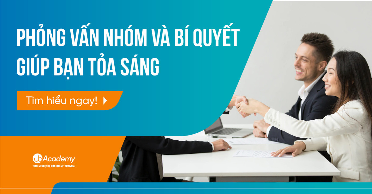 Phỏng vấn nhóm và bí quyết giúp bạn tỏa sáng