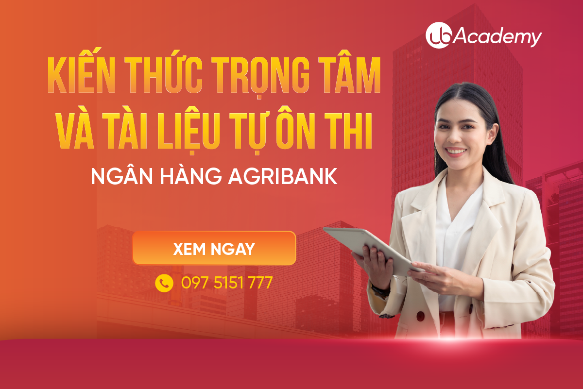 Kiến thức trọng tâm và tài liệu tự ôn thi ngân hàng Agribank