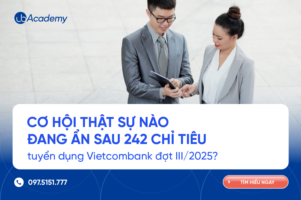 Cơ hội thật sự nào đang ẩn sau 242 chỉ tiêu tuyển dụng Vietcombank đợt III/2025? 