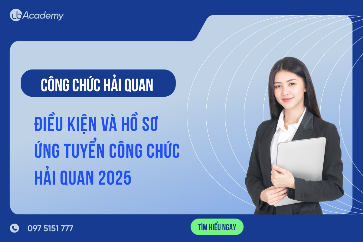 Điều kiện và hồ sơ ứng tuyển công chức Hải quan 2025