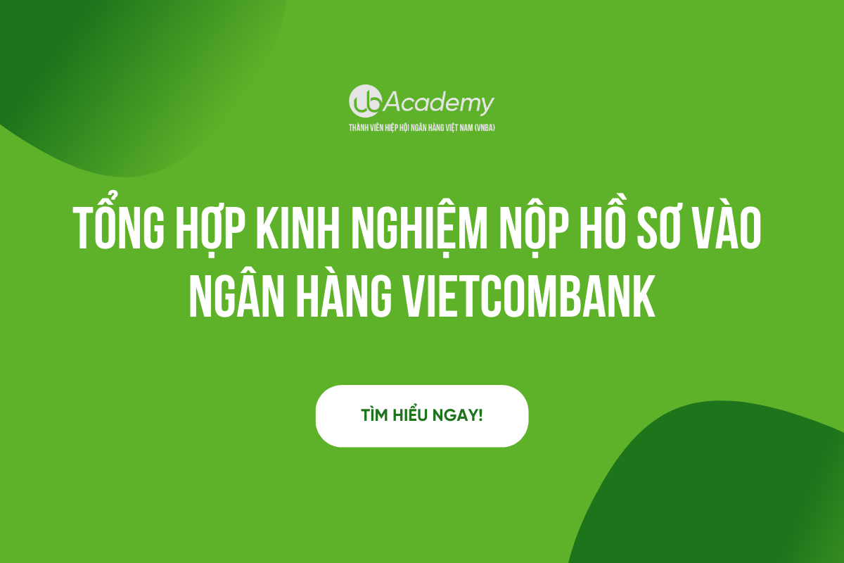 Kinh nghiệm nộp hồ sơ vào ngân hàng Vietcombank