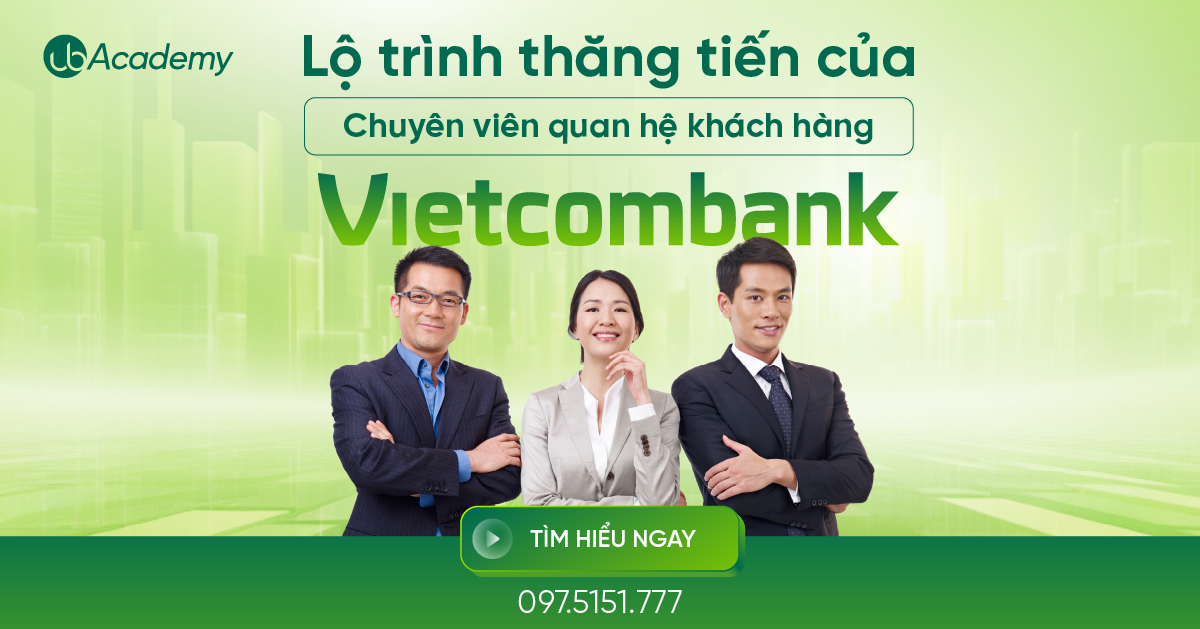 Lộ trình thăng tiến của Chuyên viên Quan hệ khách hàng tại Vietcombank 