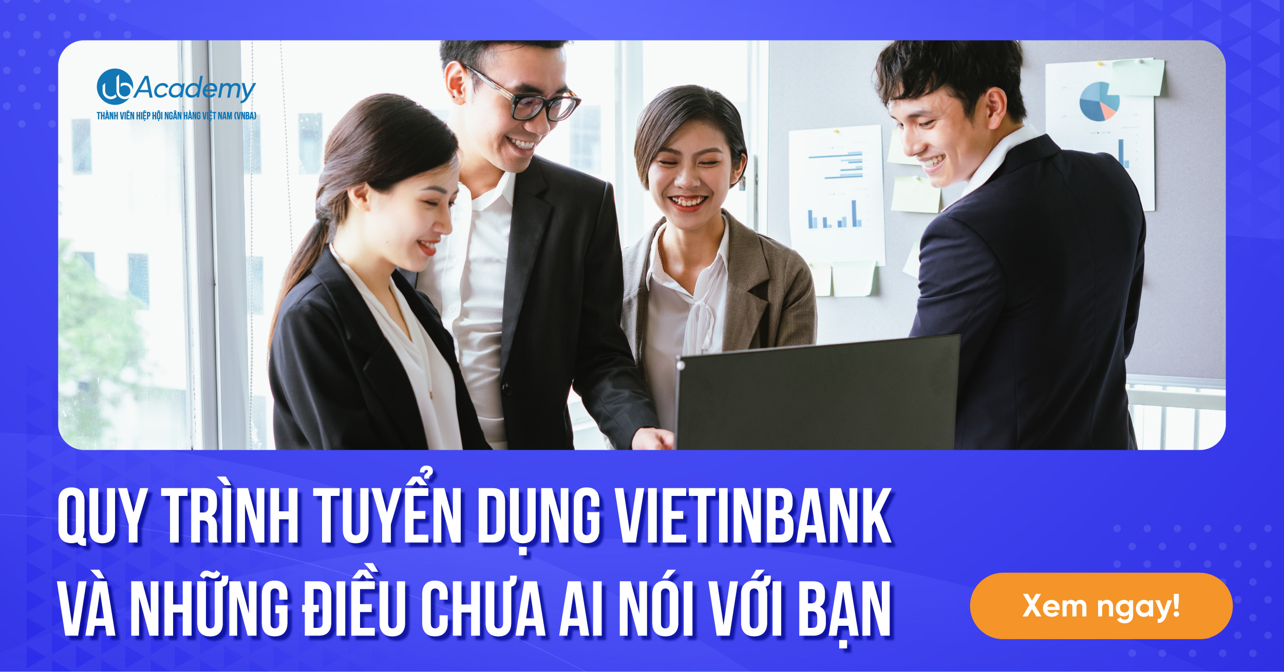 Quy Trình Tuyển Dụng VietinBank Và Những Điều Chưa Ai Nói Với Bạn