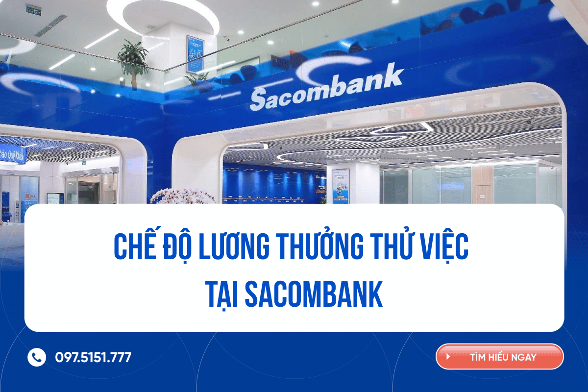 Chế độ Lương thưởng thử việc tại Sacombank
