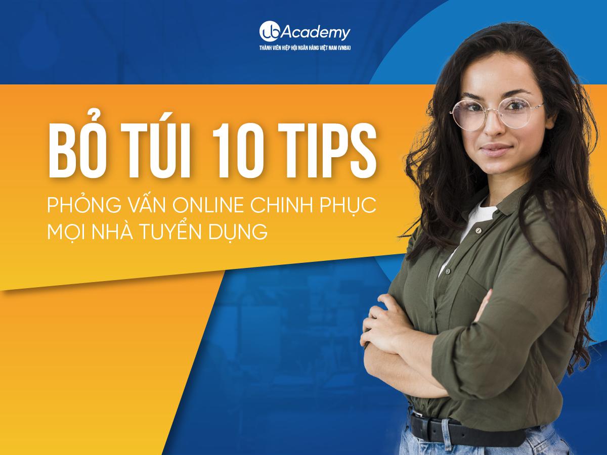 Bỏ Túi 10 Tips Phỏng Vấn Online Chinh Phục Mọi Nhà Tuyển Dụng