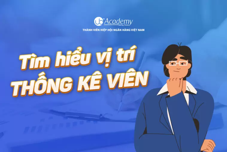 Tìm hiểu về vị trí Thống kê viên