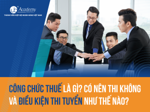 Công chức Thuế là gì? Có nên thi không và điều kiện thi tuyển như thế nào?