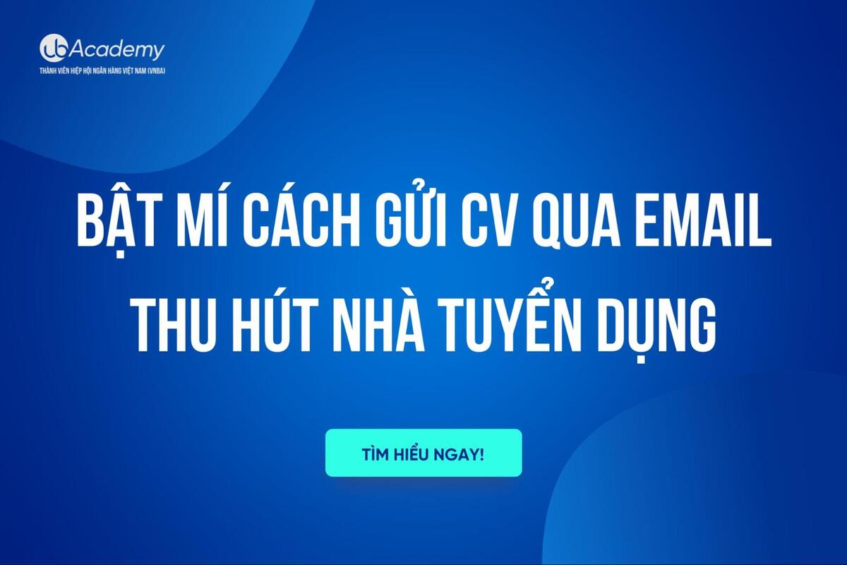 Bật Mí Cách Gửi CV Qua Email Thu Hút Nhà Tuyển Dụng