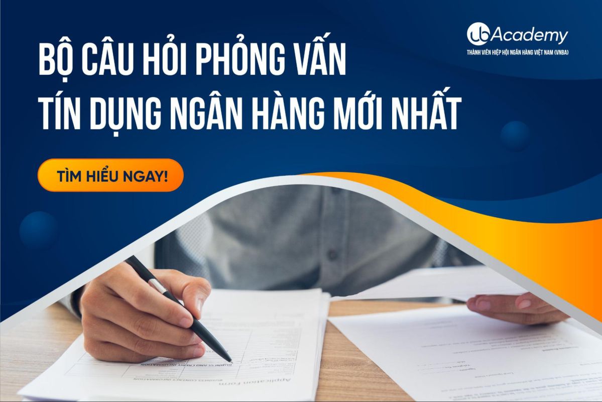 Bộ Câu Hỏi Phỏng Vấn Tín Dụng Ngân Hàng Mới Nhất