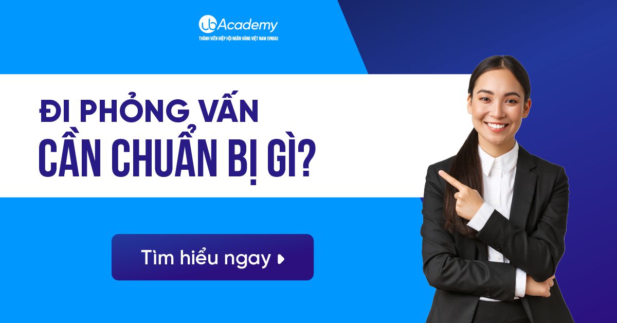 Đi Phỏng Vấn Ngân Hàng Nên Chuẩn Bị Gì