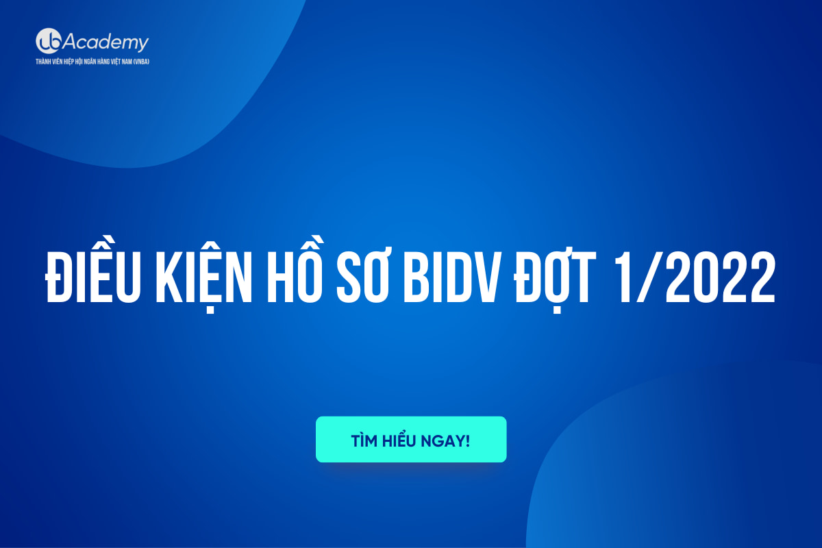 Điều Kiện Hồ Sơ BIDV Đợt 1/2022