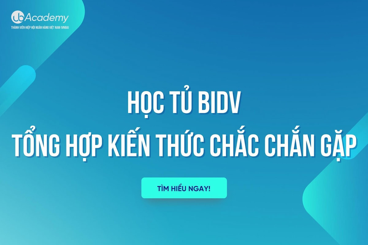 Học Tủ BIDV – Tổng Hợp Kiến Thức CHẮC CHẮN Gặp