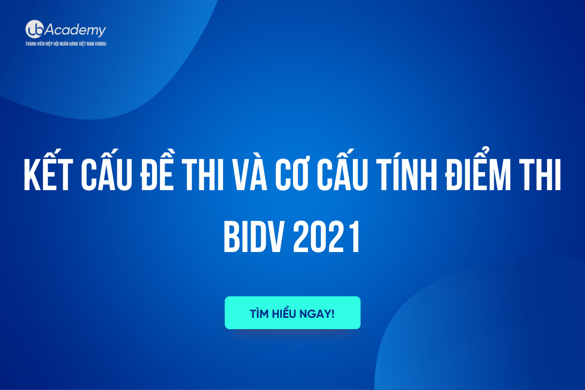 Kết Cấu Đề Thi Và Cơ Cấu Tính Điểm Thi BIDV 2021