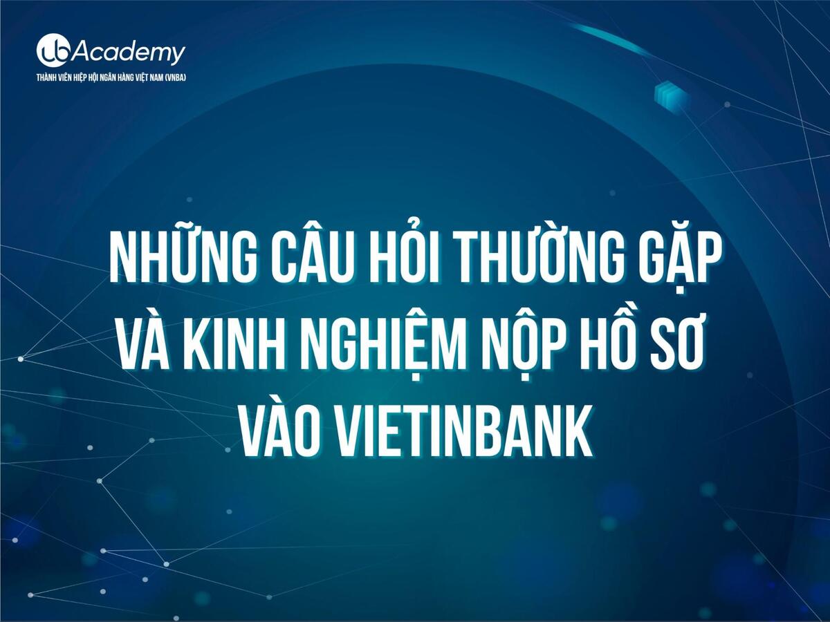 Kinh Nghiệm Nộp Hồ Sơ Vào Vietinbank