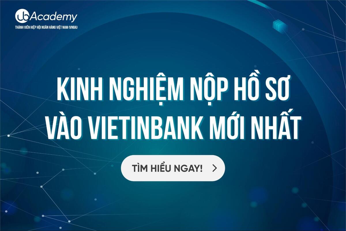 Kinh Nghiệm Nộp Hồ Sơ Vào Vietinbank Mới Nhất