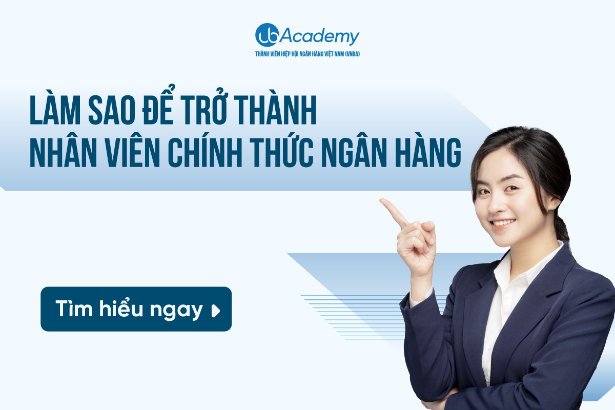 Làm Sao Trở Thành Nhân Viên Chính Thức Ngân Hàng?