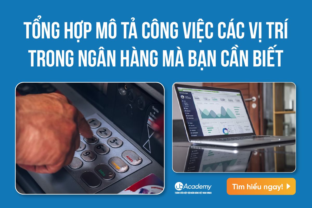 Tổng hợp mô tả công việc các vị trí trong Ngân hàng