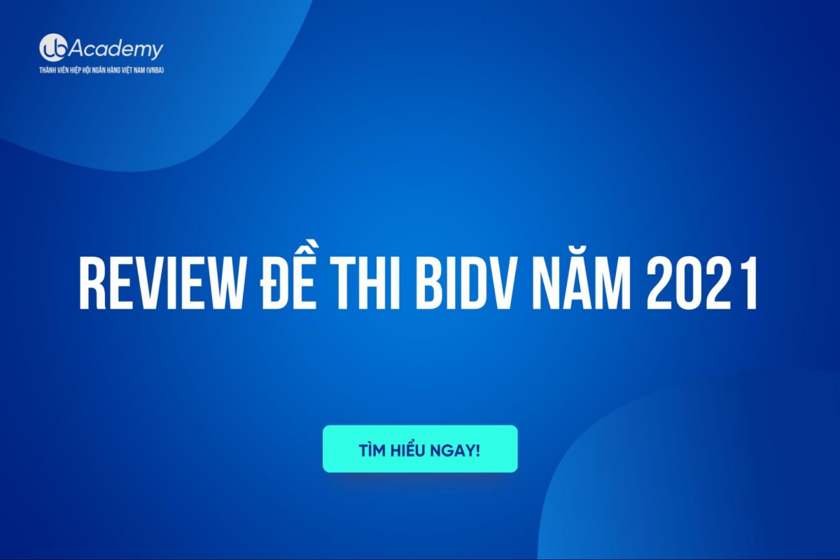 Review Đề Thi BIDV Năm 2021