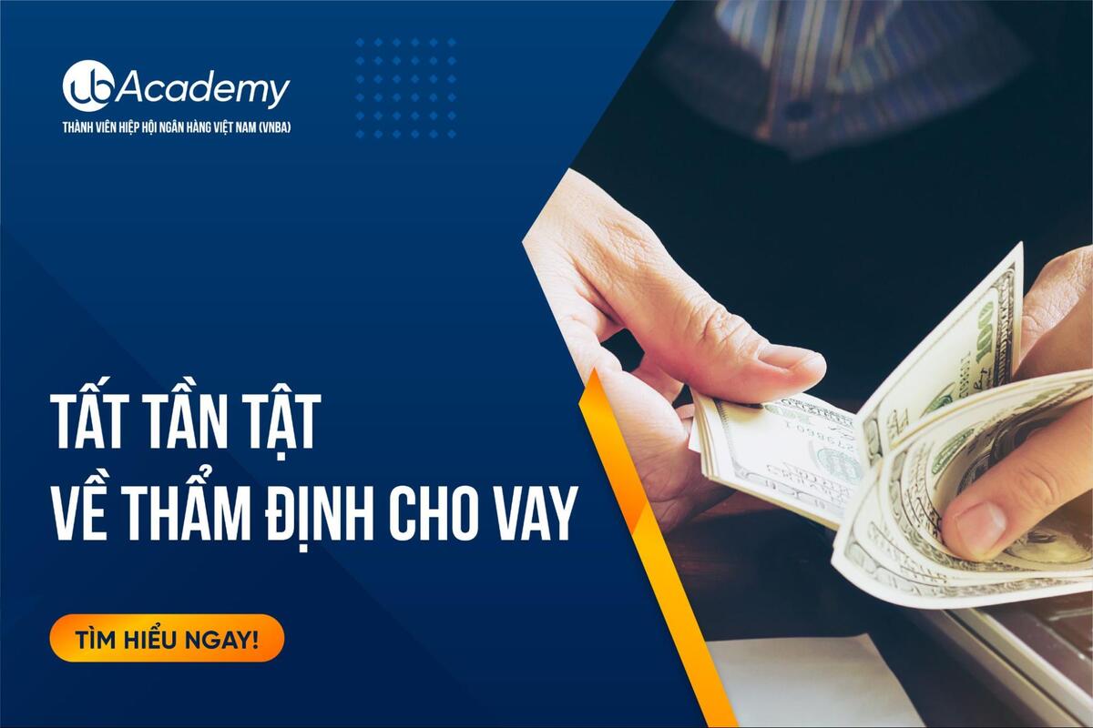 Tất Tần Tật Về Thẩm Định Cho Vay