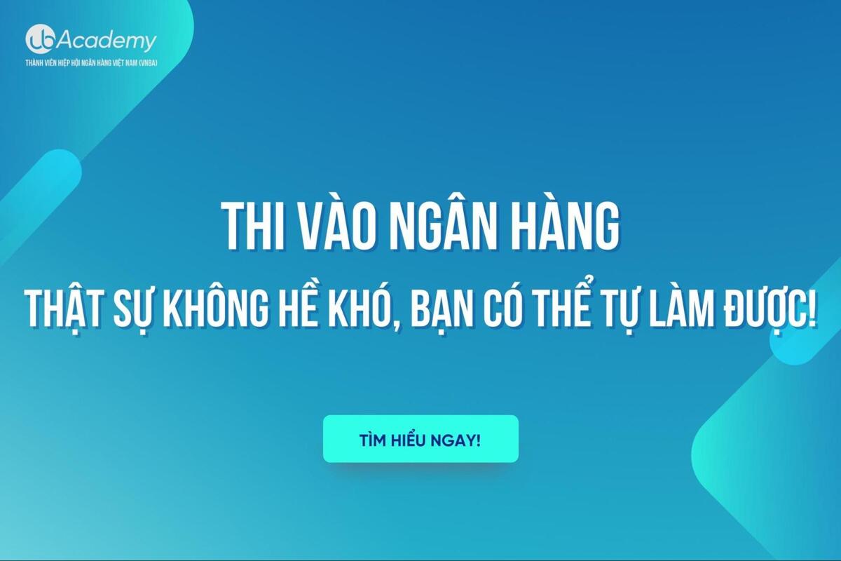 Thi Vào Ngân Hàng – Thật Sự Không Hề Khó, Bạn Có Thể Tự Làm Được!