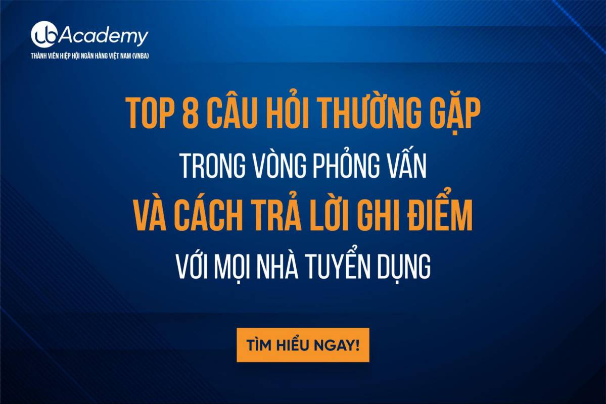 Top 8 Câu Hỏi Thường Gặp Trong Vòng Phỏng Vấn Và Cách Trả Lời Ghi Điểm Với Mọi Nhà Tuyển Dụng