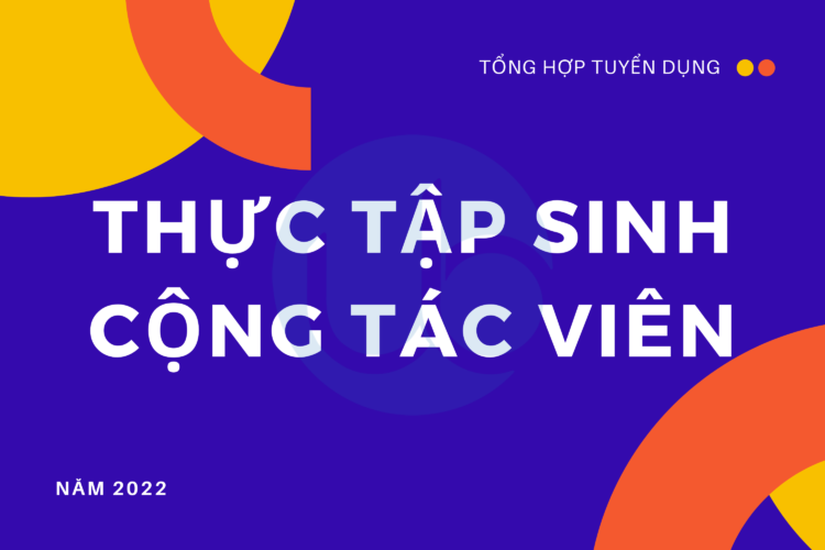 Tổng hợp tuyển dụng Ngân hàng – Vị trí Thực tập sinh & Cộng tác viên năm 2022