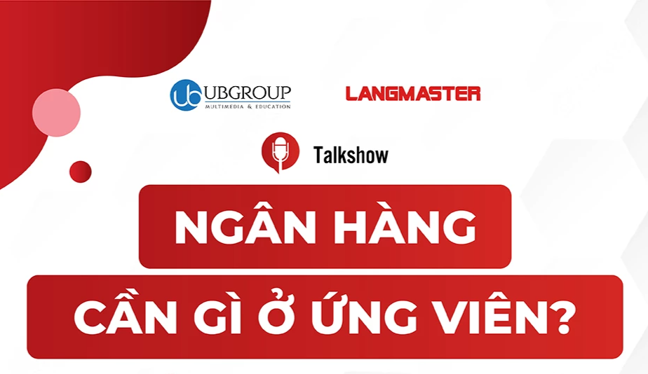 Sôi động với Talkshow “Ngân hàng cần gì ở ứng viên”: Bí kíp hướng nghiệp và định vị tương lai