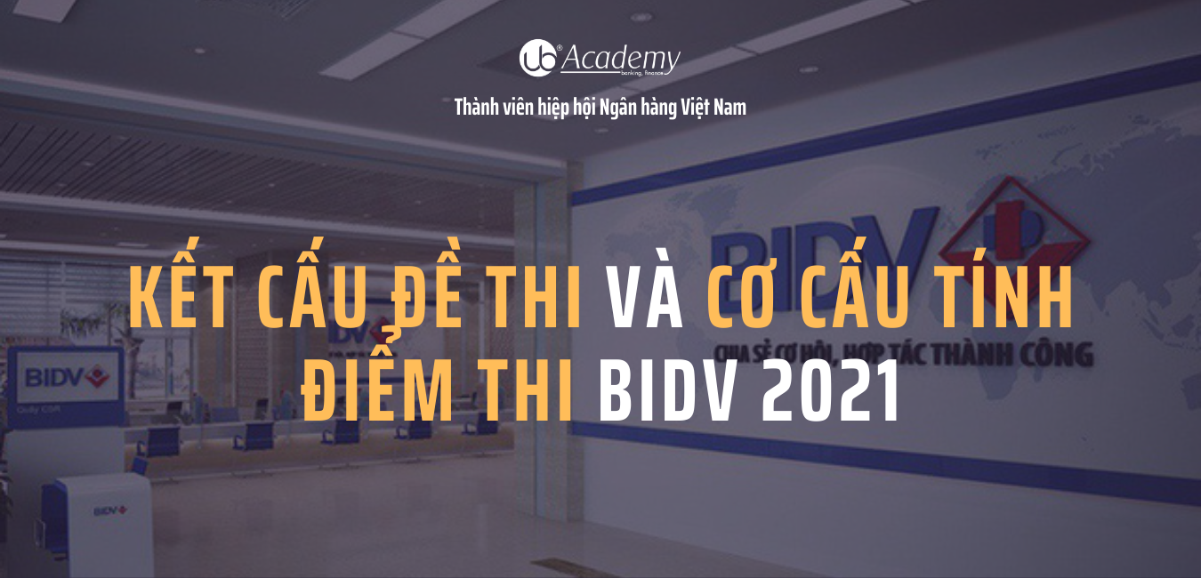 Kết cấu đề thi và Cơ cấu tính điểm thi BIDV 2021