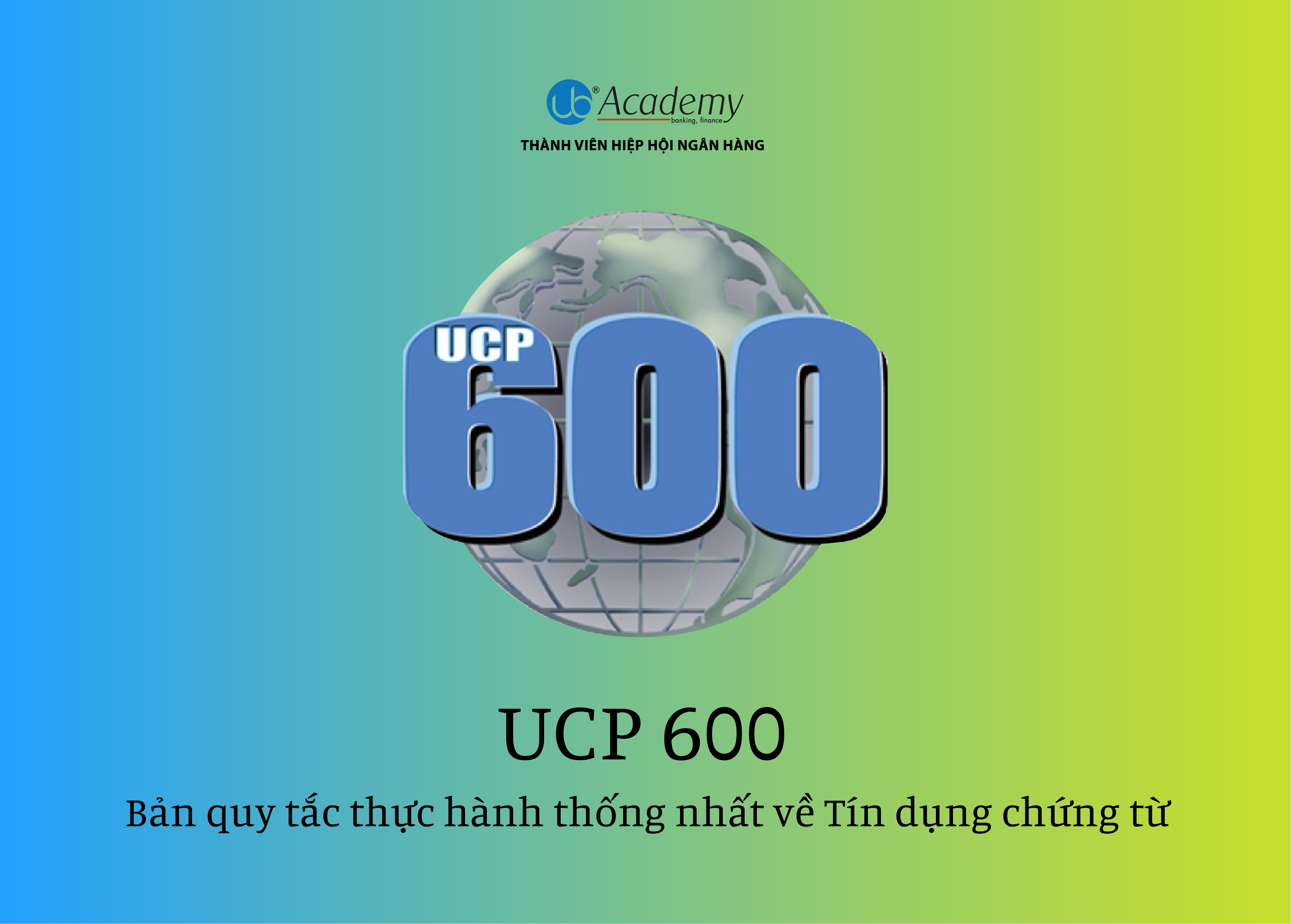 UCP 600 – Bản quy tắc thực hành thống nhất về Tín dụng chứng từ