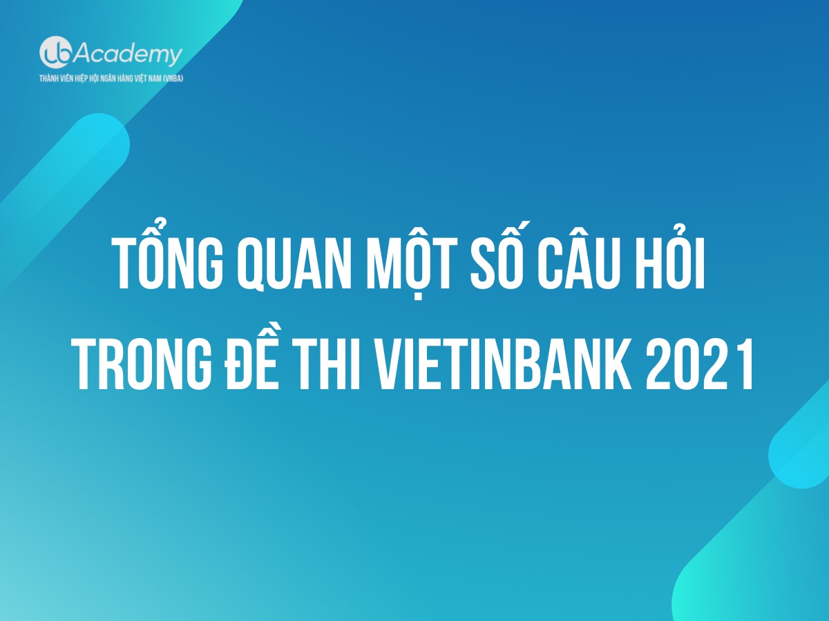 Đề Thi VietinBank Ngày 05/07/2021(Đợt 2/2021)