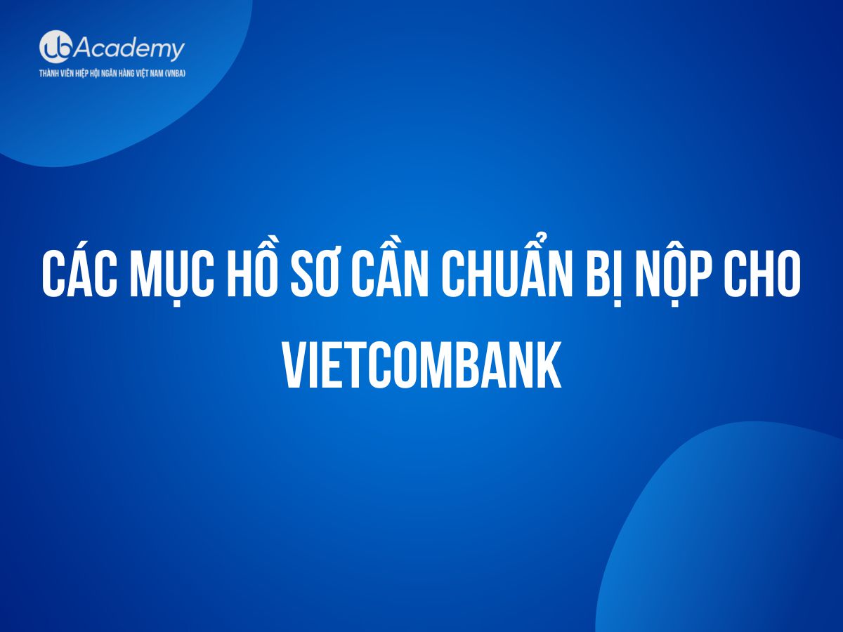 Kinh nghiệm Nộp hồ sơ vào Vietcombank