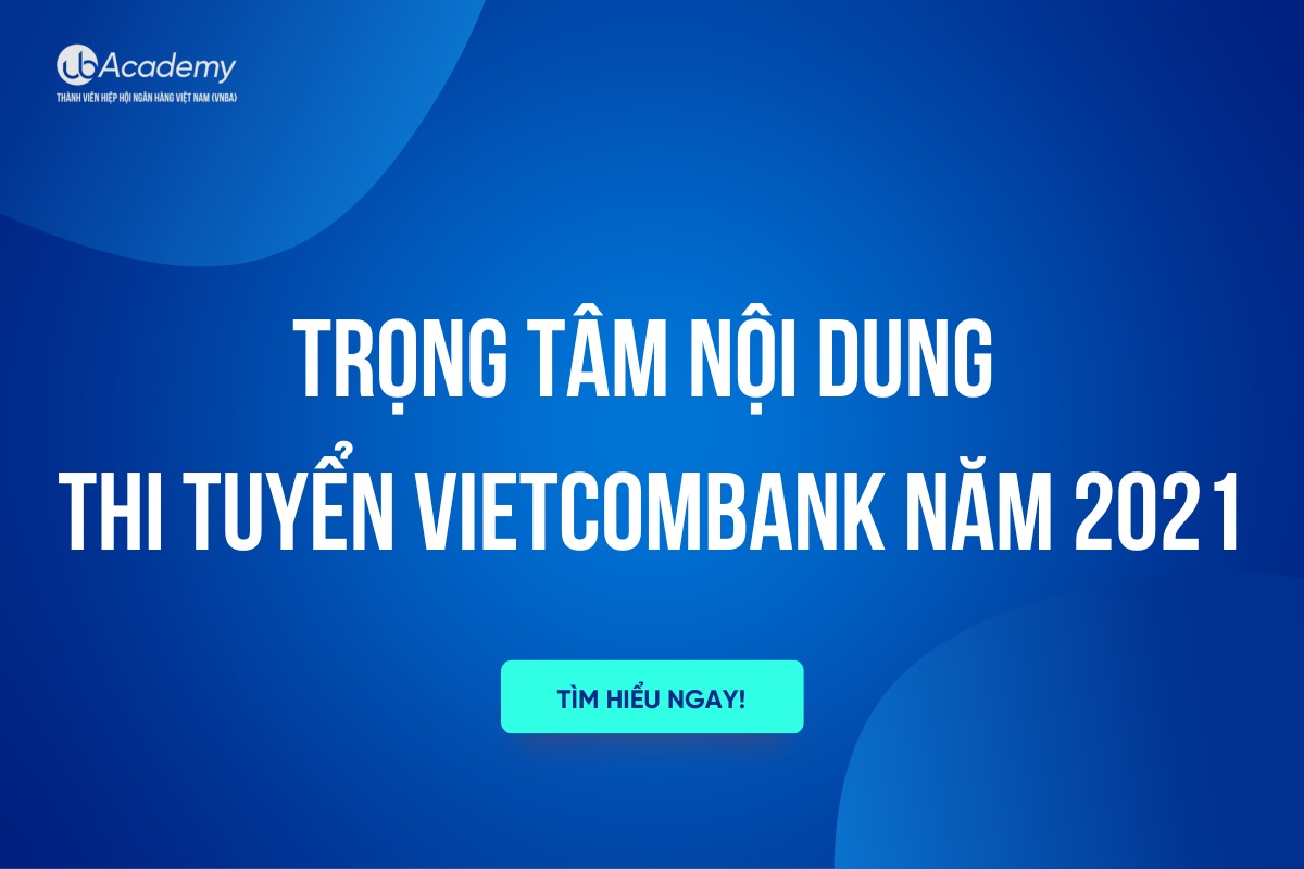 Trọng Tâm Nội Dung Thi Tuyển Vietcombank